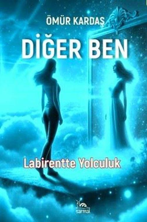 Diğer Ben Labirentte Yolculuk...