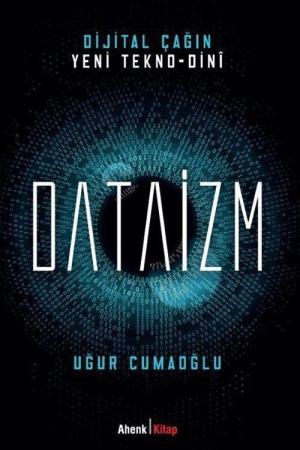 Dijital Çağın Yeni Tekno-Dini Dataizm