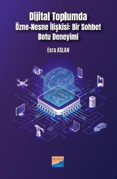 Dijital Toplumda Özne-Nesne İlişkisi: Bir Sohbet Botu Deneyimi