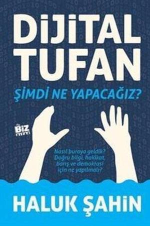 Dijital Tufan / Şimdi Ne Yapacağız?