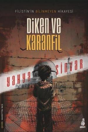 Diken ve Karanfil Filistin'in Bilinmeyen Hikâyesi