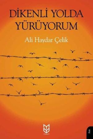 Dikenli Yolda Yürüyorum