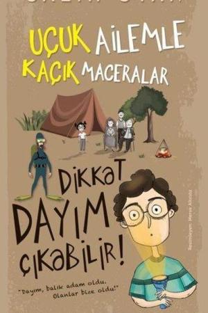Dikkat Dayım Çıkabilir! / Uçuk Ailemle Kaçık Maceralar