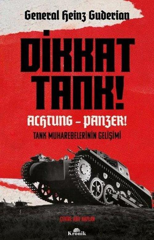 Dikkat Tank! - Achtung Panzer! Tank Muharebelerinin Gelişimi