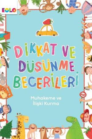 Dikkat ve Düşünme Becerileri- İlişki Kurma ve Muhakeme Becerileri