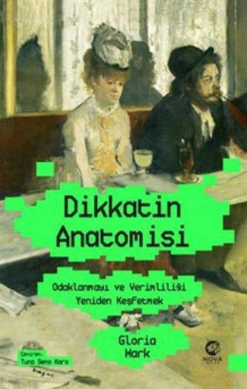 Dikkatin Anatomisi: Odaklanmayı ve Verimliliği Yeniden Keşfetmek