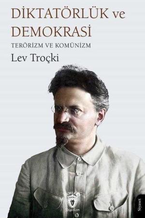Diktatörlük ve Demokrasi Terörizm ve Komünizm