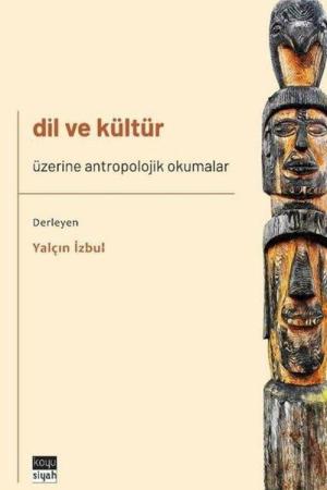 Dil ve Kültür Üzerine Antropolojik Okumalar