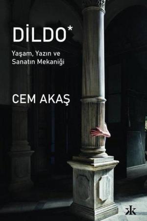 Dildo / Yaşam, Yazın ve Sanatın Mekaniği