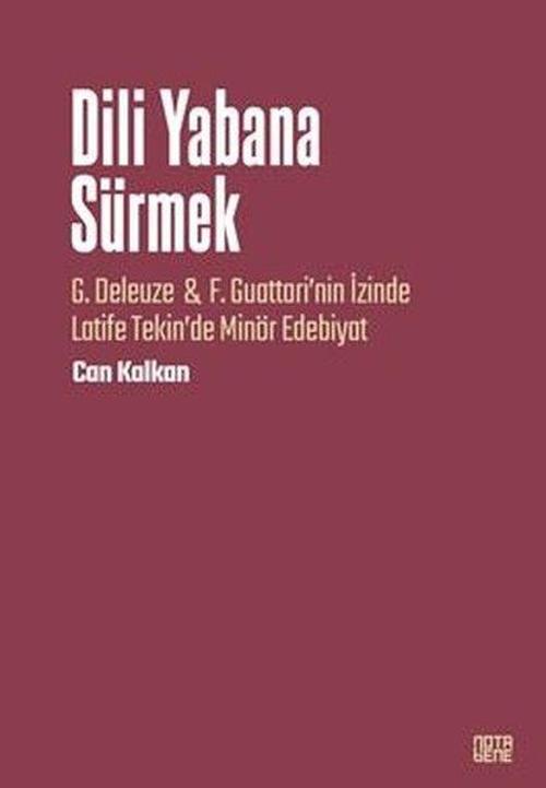 Dili Yabana Sürmek / G. Deleuze F. Guattari’nin İzinde Latife Tekin’de Minör Edebiyat