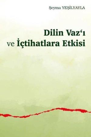 Dilin Vaz‘ı ve İçtihatlara Etkisi