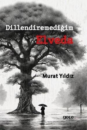 Dillendiremediğim Elveda