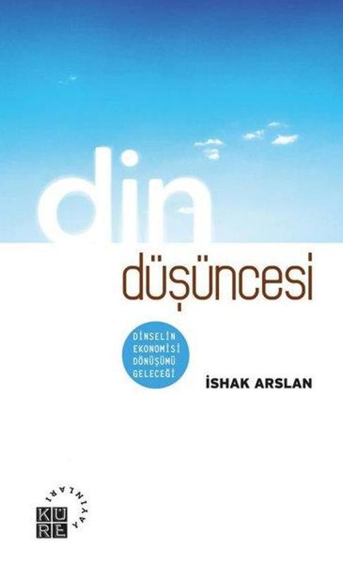 Din Düşüncesi Dinselin Ekonomisi, Dönüşümü, Geleceği