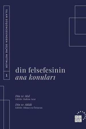 Din Felsefesinin Ana Konuları Cilt 1