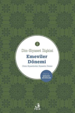 Din-Siyaset İlişkisi 2 / Emeviler Dönemi