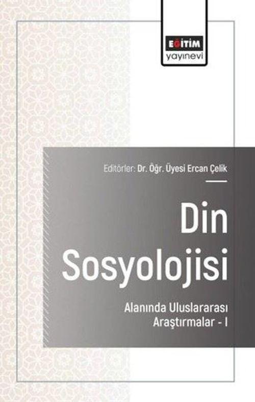 Din Sosyolojisi Alanında Uluslararası Araştırmalar–I