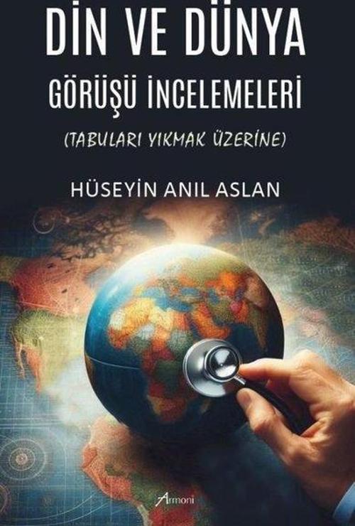 Din ve Dünya Görüşü İncelemeleri Tabuları Yıkmak Üzerine
