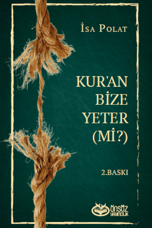 Dini Doğru Anlama Ve Yaşamada Kur'an Bize Yeter (Mi?)