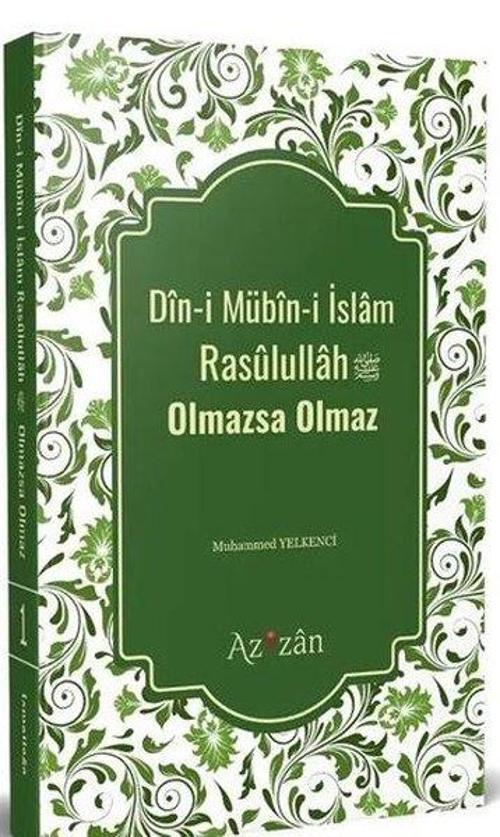Dini Mübini İslam Resûlullah Olmazsa Olmaz