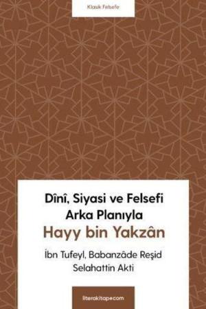 Dînî, Siyasi ve Felsefi Arka Planıyla Hayy bin Yakzan