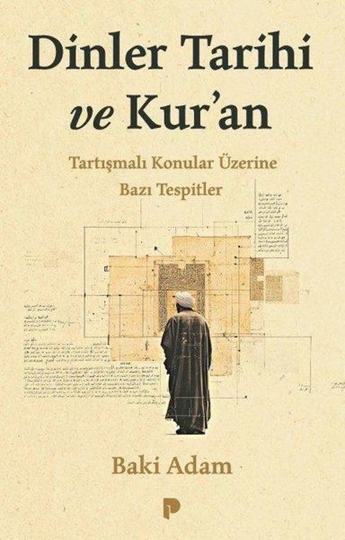 Dinler Tarihi ve Kur'an Tartışmalı Konular Üzerine Bazı Tespitler