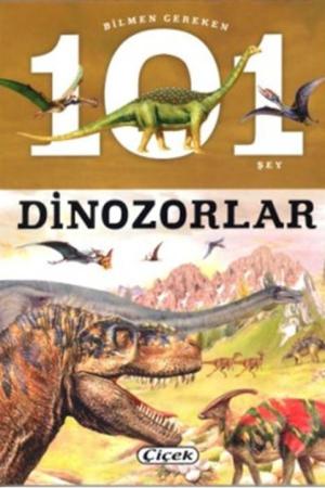 Dinozorlar / Bilmen Gereken 101 Şey