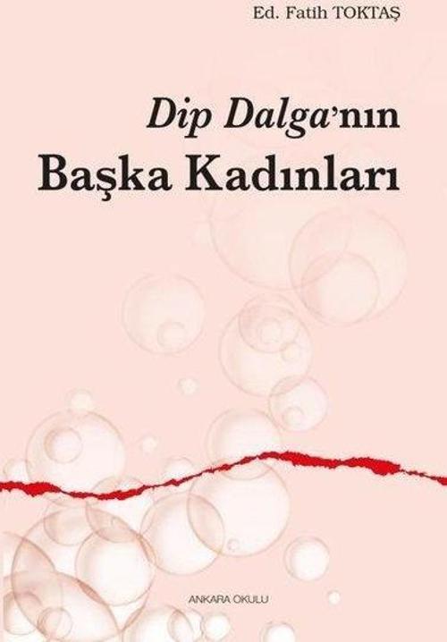 Dip Dalga’nın Başka Kadınları