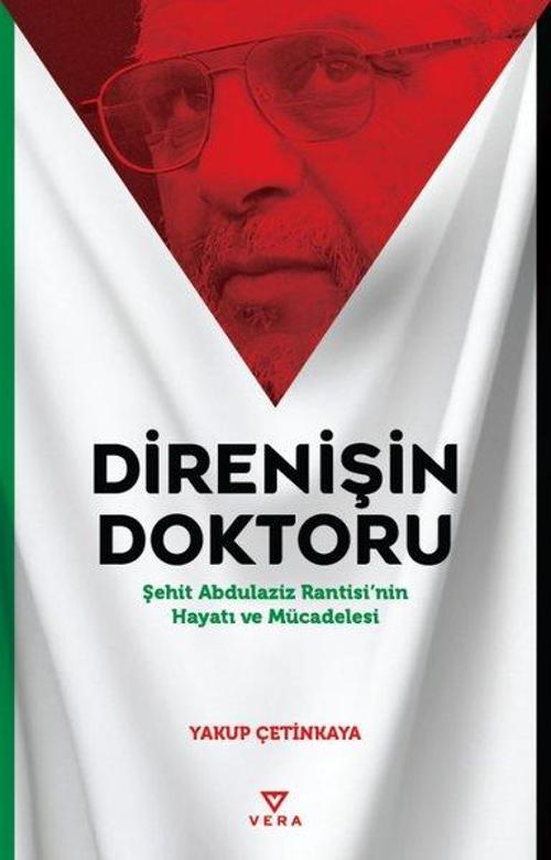 Direnişin Doktoru Şehit Abdulaziz Rantisi’nin Hayatı ve Mücadelesi