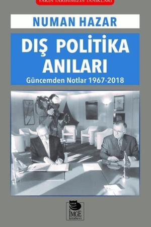 Dış Politika Anıları Güncemden Notlar 1967-2018