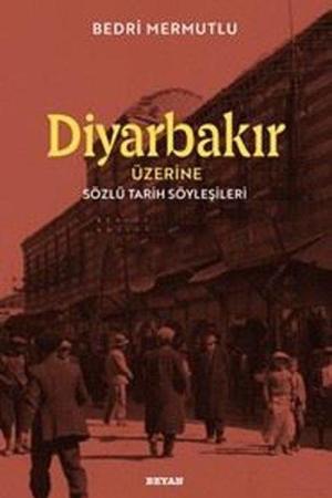 Diyarbakır Üzerine Sözlü Tarih Söyleşileri