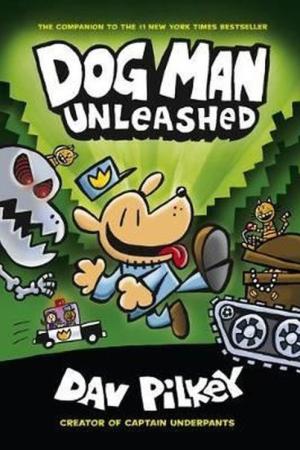 Dog Man Unleashed (Dog Man #2)