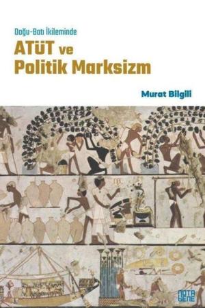 Doğu-Batı İkileminde Atüt ve Politik Marksizm