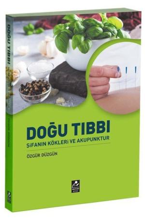 Doğu Tıbbı Şifanın Kökleri ve Akupunktur