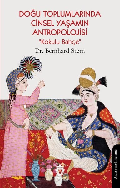 Doğu Toplumlarında Cinsel Yaşamın Antropolojisi “Kokulu Bahçe”