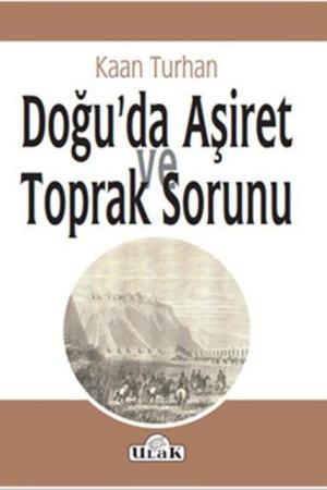 Doğu'da Aşiret ve Toprak Sorunu