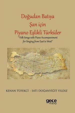 Doğudan Batıya Şan için Piyano Eşlikli Türküler