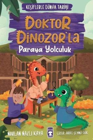 Doktor Dinozor'la Paraya Yolculuk / Keşiflerle Dünya Tarihi 3