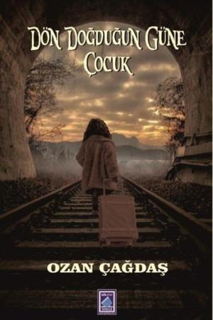 Dön Doğduğun Güne Çocuk