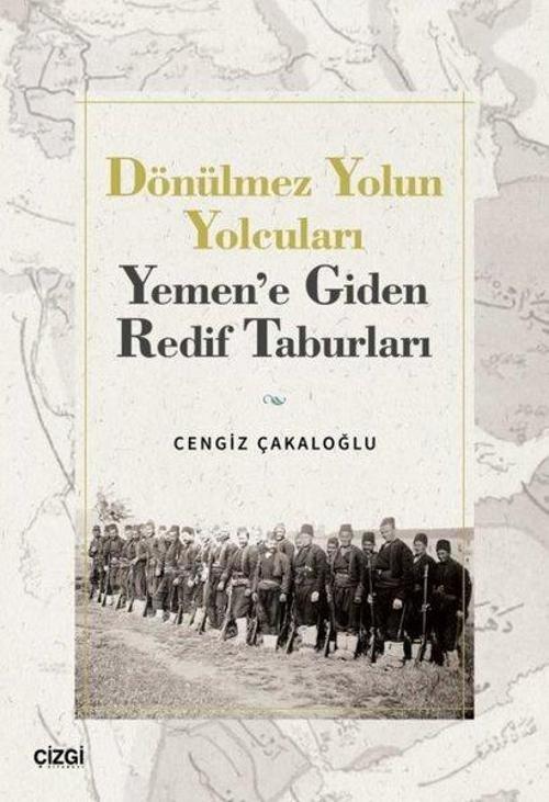 Dönülmez Yolun Yolcuları Yemen'e Giden Redif Taburları