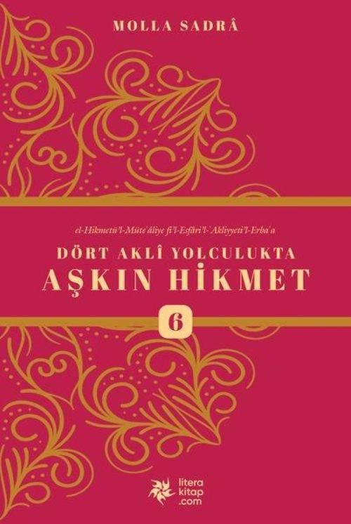Dört Akli Yolculukta Aşkın Hikmet 6 (Esfarü'l Erba‘a)