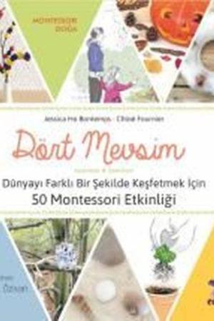 Dört Mevsim - Dünyayı Farklı Bir Şekilde Keşfetmek İçin 50 Montessori Etkinliği