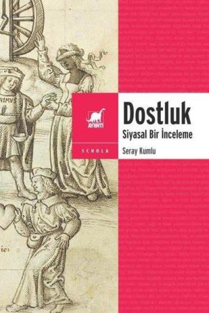 Dostluk Siyasal Bir İnceleme