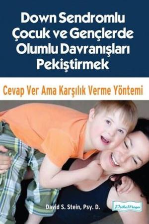 Down Sendromlu Çocuk ve Gençlerde Olumlu Davranışları Pekiştirmek Cevap Ver Ama Karşılık Verme Yöntemi