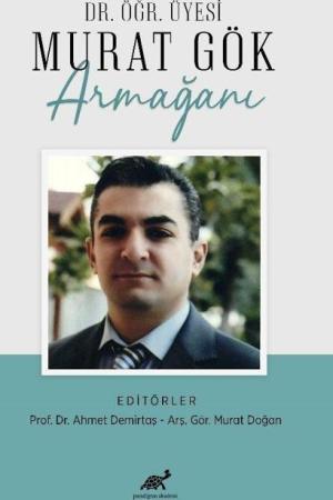 Dr. Öğr. Üyesi Murat Gök Armağanı