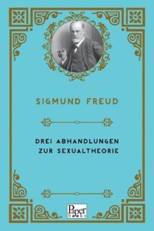 Drei Abhandlungen Zur Sexualtheorie