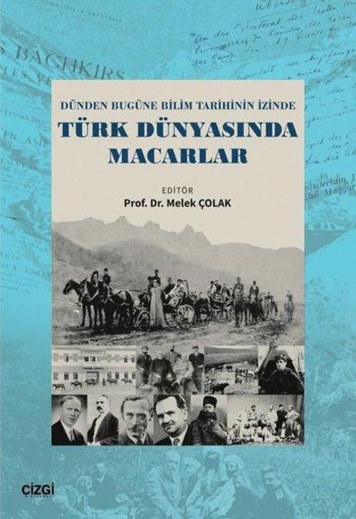 Dünden Bugüne Bilim Tarihinin İzinde Türk Dünyasında Macarlar