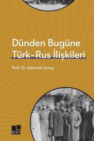 Dünden Bugüne Türk- Rus İlişkileri
