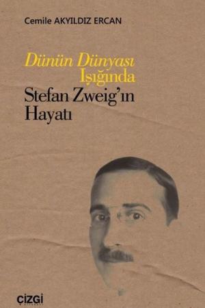 Dünün Dünyası Işığında Stefan Zweig’ın Hayatı