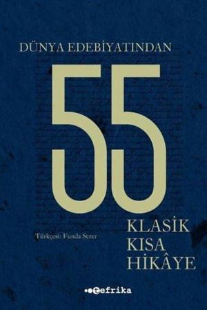 Dünya Edebiyatından 55 Klasik Kısa Hikaye