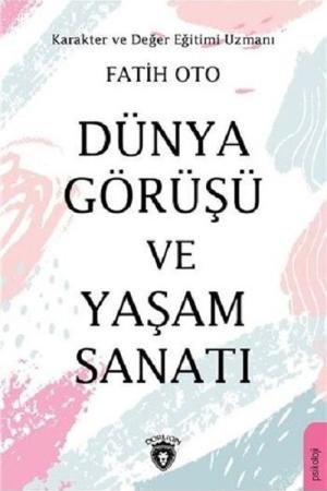 Dünya Görüşü ve Yaşam Sanatı